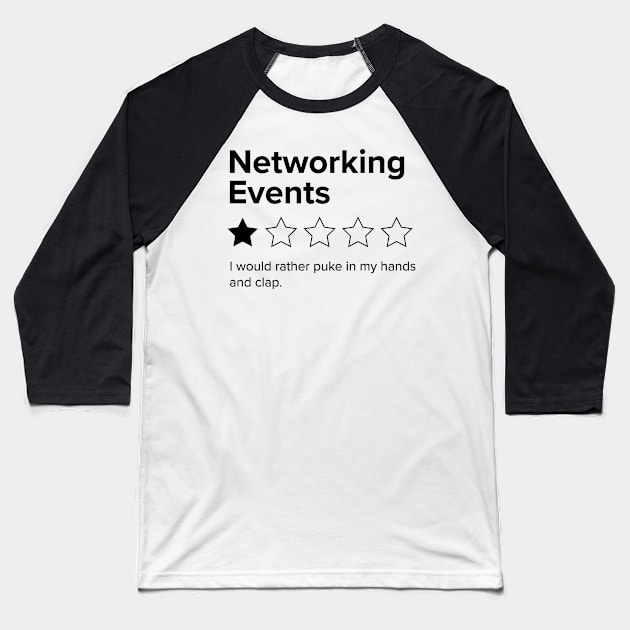 Networking Events, One Star, I Would Rather Puke in my Hands and Clap Baseball T-Shirt by YourGoods